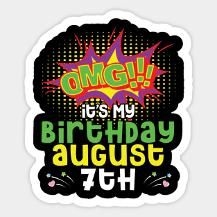 OMG It's My Birthday On August 7th Happy Birthday To Me You Daddy Mommy Brother Sister Son Daughter Sticker